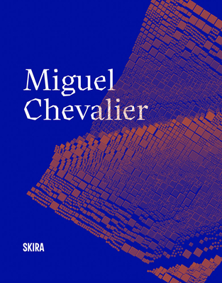 Miguel Chevalier - Miguel Chevalier
