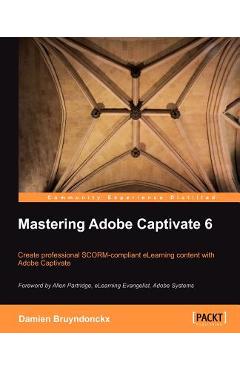 Coperta cărții 'Mastering Adobe Captivate 6.0 - D. Bruyndonckx'