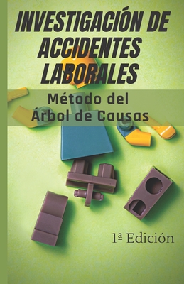 Investigación de Accidentes Laborales: Método del Árbol de Causas - Jorge Garcia Gonzalez