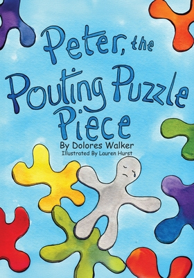 Coperta cărții 'Peter, the Pouting Puzzle Piece - Dolores Walker'