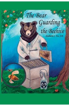 Coperta cărții 'The Bear Guarding the Beehive - Stephanie C. Fox'