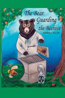 The Bear Guarding the Beehive - Stephanie C. Fox