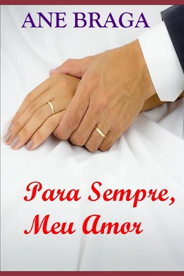 Para sempre, meu amor - Ane Braga