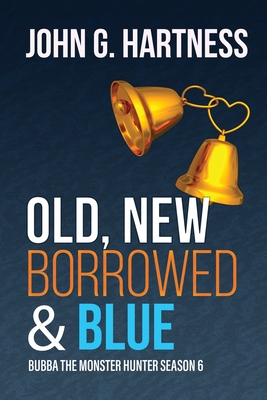 Old, New, Borrowed, & Blue - John G. Hartness