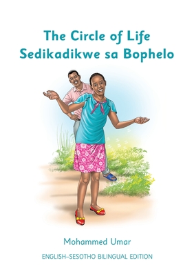 The Circle of Life: English - Sesotho Bilingual Edition - Mohammed Umar