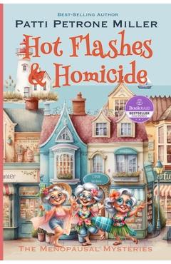 Coperta cărții 'Hot Flashes & Homicide: A Golden Girls Cozy Mystery - Patti Petrone Miller'