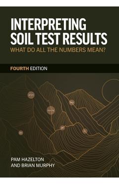Coperta cărții 'Interpreting Soil Test Results: What Do All the Numbers Mean? - Pam Hazelton'