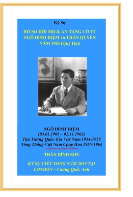 Ký Sự HỒ SƠ DỜI MỘ & AN TÁNG CỐ TT NGÔ ĐÌNH DIỆM và THÂN QUYẾN NĂM 1983 (Quý Hợi) - Đình Sơn Trần