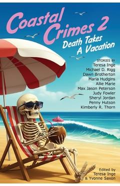 Coperta cărții 'Coastal Crimes 2: Death Takes a Vacation - Teresa Inge'