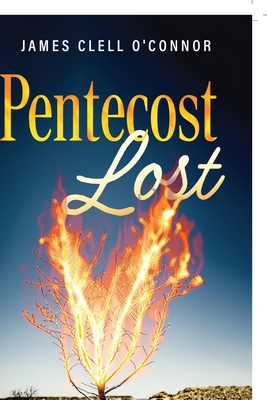 Pentecost Lost - James Clell O'connor