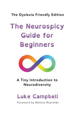 Poza produsului The Neurospicy Guide for Beginners: A Tiny Introduction to Neurodiversity - Dyslexia-Friendly Edition - Melissa Reynolds
