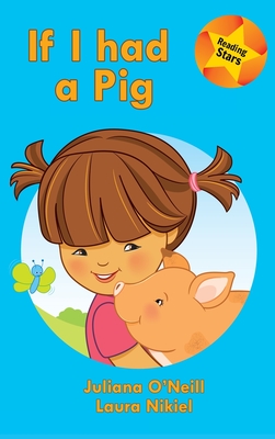 Coperta cărții 'If I had a Pig - Juliana O'neill'