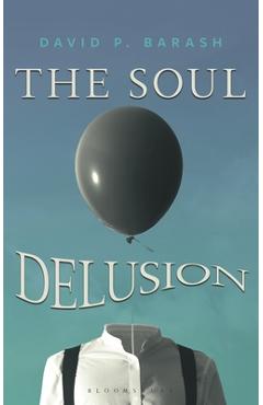 Coperta cărții 'The Soul Delusion - David P. Barash'