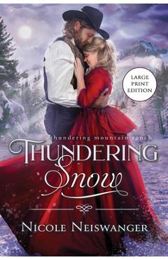 Coperta cărții 'Thundering Snow: A Tortured Hero Western Historical Romance - Nicole Neiswanger'