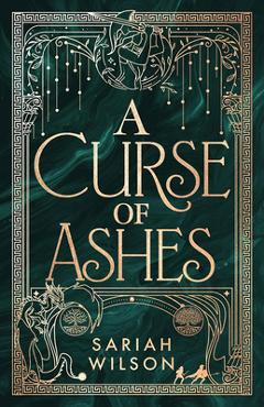 Coperta cărții 'A Curse of Ashes - Sariah Wilson'