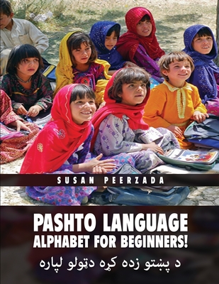 Coperta cărții 'Pashto Language Alphabet for Beginners!: د پښتو زده کړه دټول - Susan Peerzada'