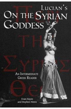 Coperta cărții 'Lucian's On the Syrian Goddess: An Intermediate Greek Reader: Greek Text with Running Vocabulary and Commentary - Edgar'