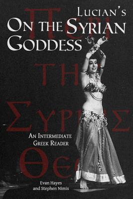 Coperta cărții 'Lucian's On the Syrian Goddess: An Intermediate Greek Reader: Greek Text with Running Vocabulary and Commentary - Edgar'