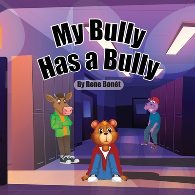 My Bully Has A Bully - Rene Bonet
