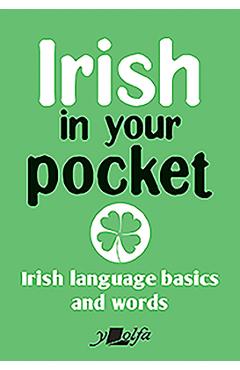 Irish in Your Pocket: Irish Language Basics and Words -