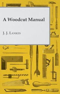 Coperta cărții 'A Woodcut Manual - J. J. Lankes'