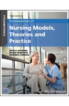 Coperta cărții 'Fundamentals of Nursing Models, Theories and Practice - Hugh P. Mckenna'