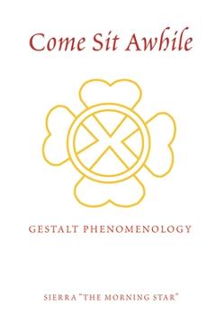 Coperta cărții 'Come Sit Awhile: Gestalt Phenomenology -'