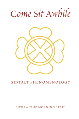 Coperta cărții 'Come Sit Awhile: Gestalt Phenomenology -'
