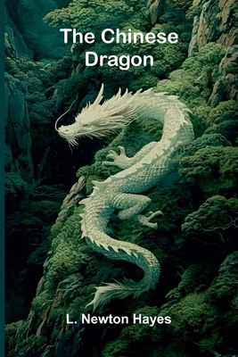 The Chinese Dragon - L. Newton Hayes
