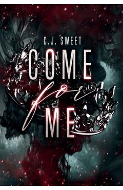 Coperta cărții 'Come for Me - C. J. Sweet'