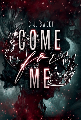 Coperta cărții 'Come for Me - C. J. Sweet'