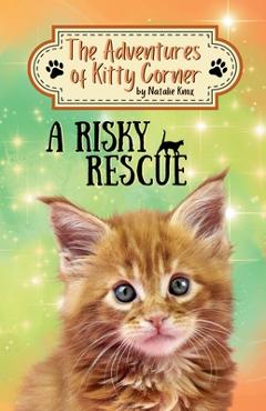 Coperta cărții 'A Risky Rescue: The Adventures of Kitty Corner Book 1 - Natalie Knox'