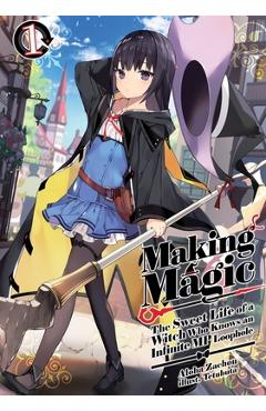Poza produsului Making Magic: The Sweet Life of a Witch Who Knows an Infinite MP Loophole: Volume 1 (Light Novel) - Aloha Zachou