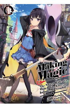 Making Magic: The Sweet Life of a Witch Who Knows an Infinite MP Loophole: Volume 1 (Light Novel) - Aloha Zachou