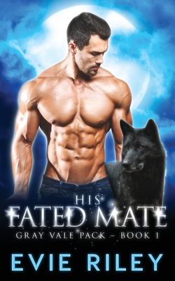 His Fated Mate - Evie Riley