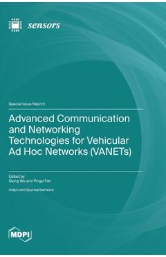 Coperta cărții 'Advanced Communication and Networking Technologies for Vehicular Ad Hoc Networks (VANETs) - Qiong Wu'