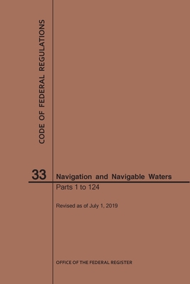 Code of Federal Regulations Title 33, Navigation and Navigable Waters, Parts 1-124, 2019 - 