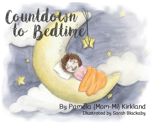Countdown to Bedtime - Pamela T. Kirkland