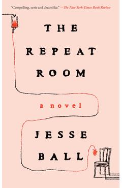Coperta cărții 'The Repeat Room - Jesse Ball'