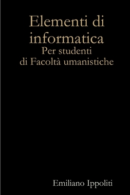 Coperta cărții 'Elementi di informatica - Emiliano Ippoliti'