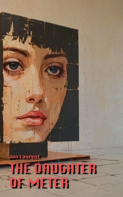 The Daughter of Meter - Jon Laurent
