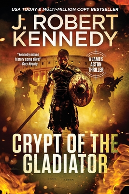 Coperta cărții 'Crypt of the Gladiator - J. Robert Kennedy'