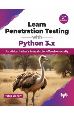 Coperta cărții 'Learn Penetration Testing with Python 3.x: An ethical hacker's blueprint for offensive security - 2nd Edition - Yehia'
