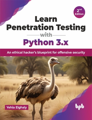 Coperta cărții 'Learn Penetration Testing with Python 3.x: An ethical hacker's blueprint for offensive security - 2nd Edition - Yehia'