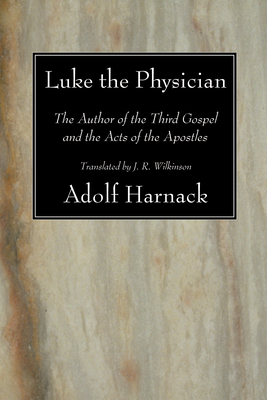 Coperta cărții 'Luke the Physician - Adolf Harnack'