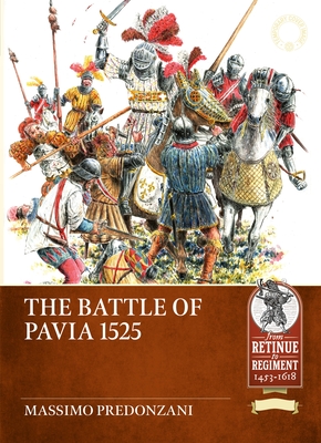 The Battle of Pavia 1525 - Massimo Predonzani