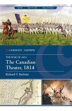The Canadian Theater, 1814 - Richard V. Barbuto