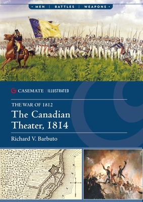 The Canadian Theater, 1814 - Richard V. Barbuto