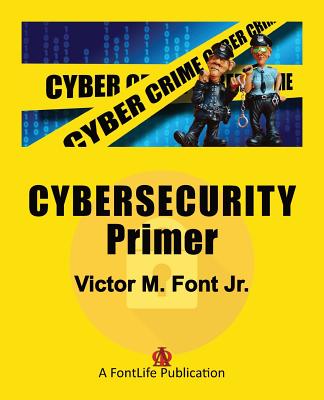 Cybersecurity Primer - Victor M. Font