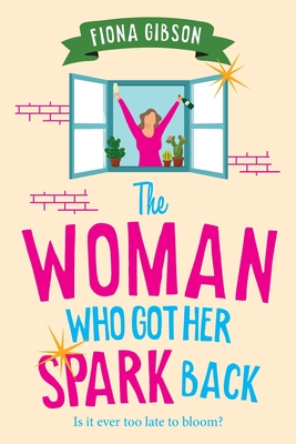Coperta cărții 'The Woman Who Got Her Spark Back - Fiona Gibson'